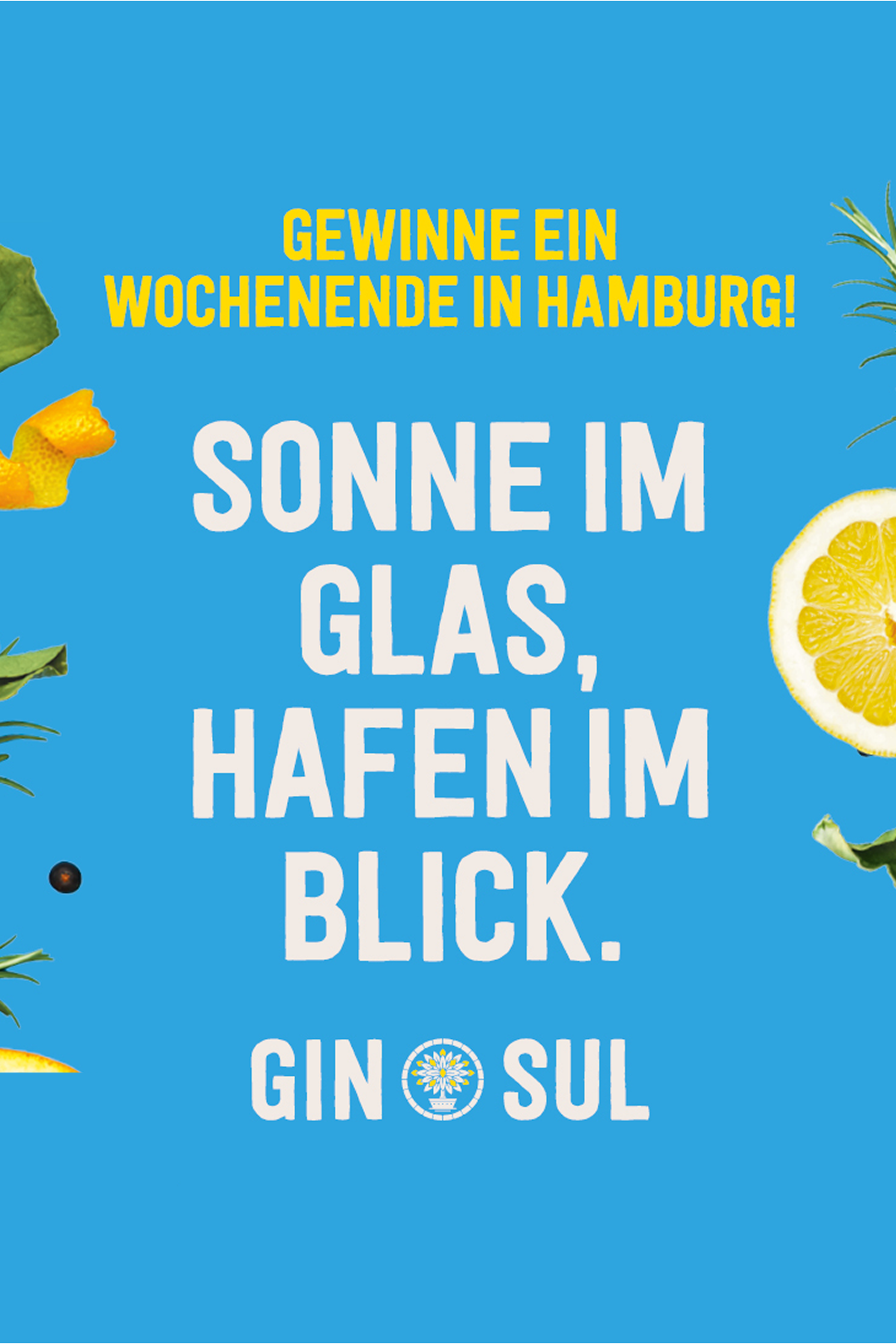 Werbung für ein Gewinnspiel: Wochenendtrip nach Hamburg gewinnen. Slogan „Sonne im Glas, Hafen im Blick“ bewirbt Gin Sul. Hintergrund blau mit Zitronenscheiben und Kräutern.