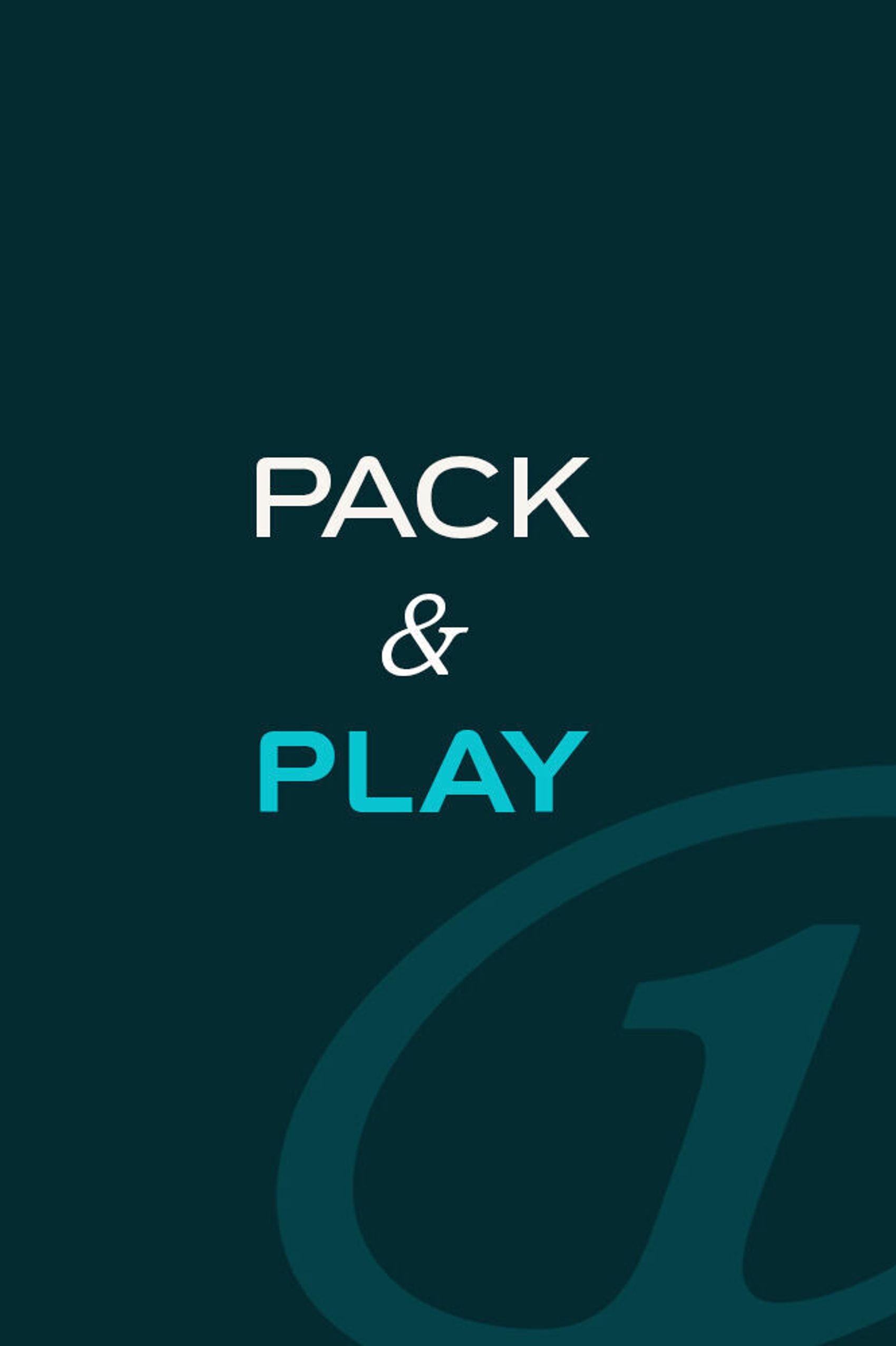 Schriftlicher Hinweis „Pack & Play“ auf dunkelgrünem Hintergrund, der zum entspannten Reisen mit leichtem Gepäck und Freizeitaktivitäten einlädt.