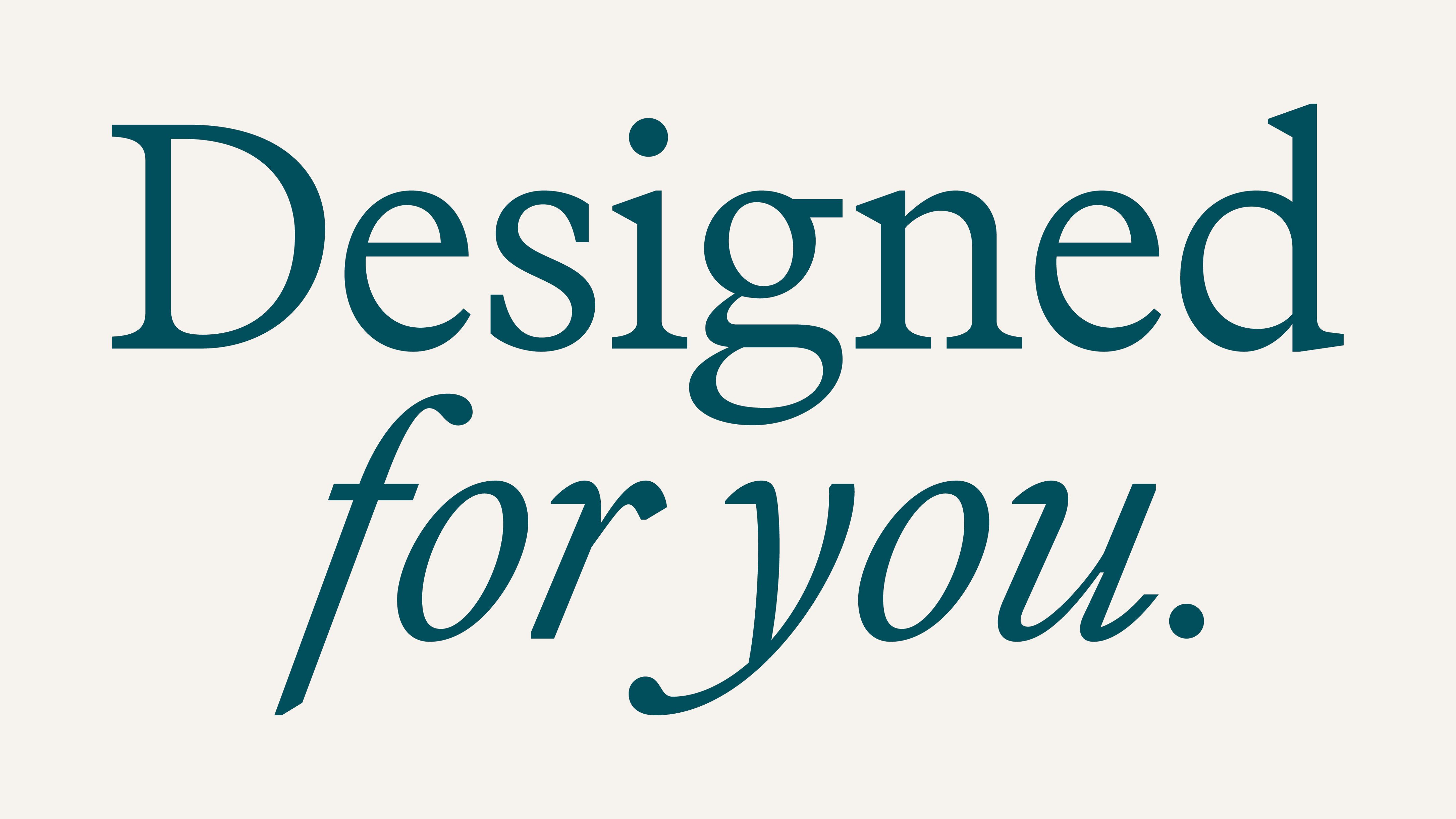 Schriftzug "Designed for you." auf hellem Hintergrund, betont individuelle Gestaltung und persönlichen Service für Gäste.